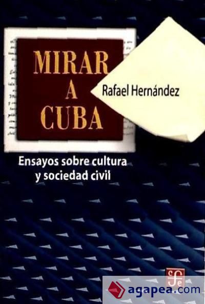 Mirar a Cuba. Ensayos sobre cultura civil