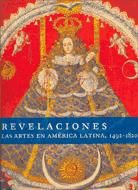 Portada de Revelaciones. Las artes en América Latina, 1492-1820