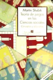 Portada de Teoría de juegos en las ciencias sociales: conceptos y soluciones