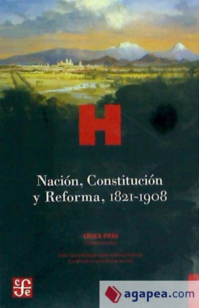 NACIÓN CONSTITUCIÓN Y REFORMA 1821 1908