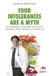 Food Intolerances are a Myth. The Inflammatory Relationship Between Food and Health is Finally Explained in a Scientific Way