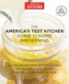 Foolproof Preserving: A Guide to Small Batch Jams, Jellies, Pickles, Condiments, and More: A Foolproof Guide to Making Small Batch Jams, Jellies, Pick