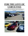 For the Love of Corvettes: Color Photos and Stories by Corvette Owners from Canada, Hawaii and Across the U.S. For the Love of Corvettes: Color Photos and Stories by Corvette Owners from Canada, Hawaii and Across the U.S.