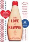 For the Love of Kewpie: A Cookbook and Celebration