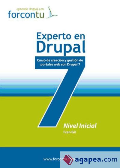 Experto en Drupal 7 : nivel inicial : curso de creación y gestión de portales web con Drupal 7