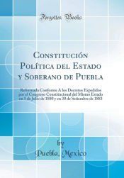 CONSTITUCION POLITICA DEL ESTADO Y SOBERANO DE PUEBLA - PUEBLA MEXICO ...