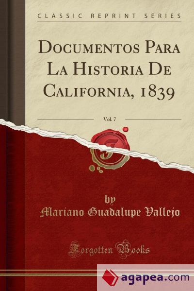 Documentos Para La Historia De California, 1839, Vol. 7 (Classic Reprint)