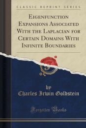 Portada de Eigenfunction Expansions Associated With the Laplacian for Certain Domains With Infinite Boundaries (Classic Reprint)