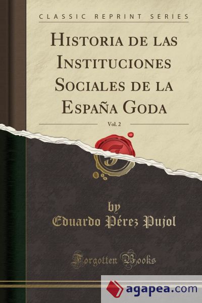 Historia de las Instituciones Sociales de la España Goda, Vol. 2 (Classic Reprint)