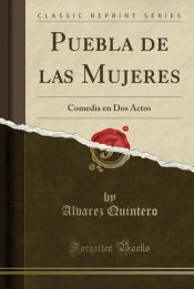 Portada de Puebla de las Mujeres: Comedia en Dos Actos (Classic Reprint)