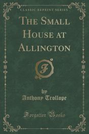 Portada de The Small House at Allington (Classic Reprint)