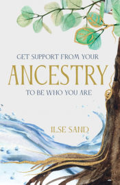 Portada de GET SUPPORT FROM YOUR ANCESTRY TO BE WHO YOU ARE