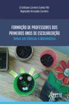Portada de Formação de Professores dos Primeiros Anos de Escolarização Temas em Ciências e Matemática (Ebook)