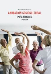 Portada de ANIMACIÓN SOCIOCULTURAL PARA MAYORES 2ª EDICIÓN