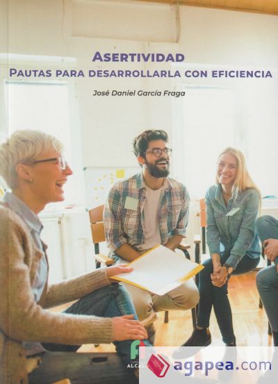 ASERTIVIDAD. PAUTAS PARA DESARROLLARLA CON EFICACIA