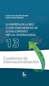 Portada de CUADERNO 13. LA EMPRESA EN LA RED. CLAVES PARA MONTAR UN ESTABLECIMIENTO VIRTUAL INTERNACIONAL