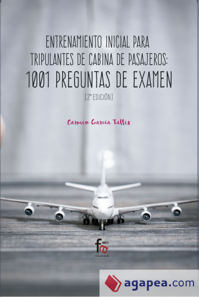 ENTRENAMIENTO INICIAL PARA TRIPULANTES DE CABINA DE PASAJEROS. 1001 PREGUNTAS DE EXAMEN