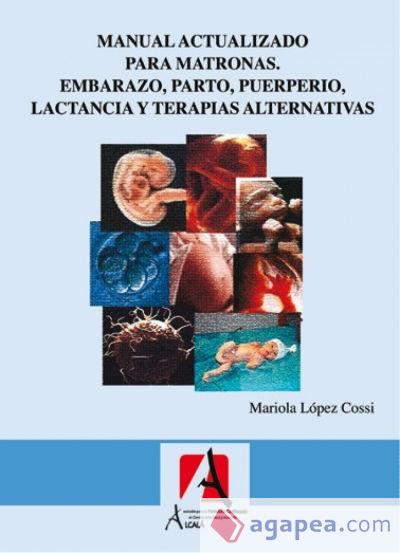 Manual actualizado para matronas. Embarazo, parto, puerperio, lactancia y terapias alternativas