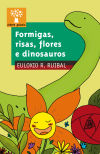 Formigas, risas, flores e dinosauros