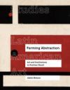 Forming Abstraction: Art and Institutions in Postwar Brazilvolume 5
