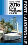 Fort Lauderdale - The Delaplaine 2015 Long Weekend Guide