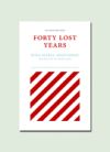 Forty Lost Years