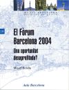 Fòrum Barcelona 2004, El. Una oportunitat desaprofitada?