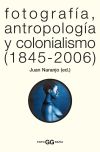 Fotografía, antropología y colonialismo (1845-2006)