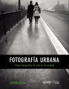 Fotograf&iacute;a urbana: c&oacute;mo fotografiar la vida en la ciudad