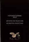 Fotonoviembre 2019. Artistas en selección. Atlántica colectivas.