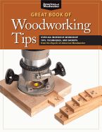 Portada de Great Book of Woodworking Tips: Over 650 Ingenious Workshop Tips, Techniques, and Secrets from the Experts at American Woodworker