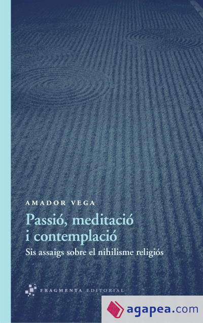 Passió, meditació i contemplació