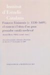 Francesc Eiximenis (c. 1330-1409): el context i l'obra d'un gran pensador català medieval: Actes de les jornades celebrades a Barcelona els dies 16 i 17 de desembre de 2009