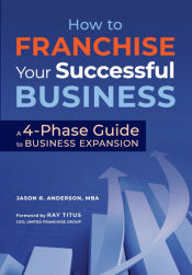 Portada de How to Franchise Your Successful Business