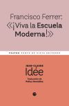 Francisco Ferrer: &laquo;&iexcl;Viva la Escuela Moderna!&raquo;