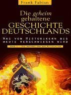 Portada de Die geheim gehaltene Geschichte Deutschlands - Band 1 (Ebook)