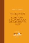Frankestein y La Historia es la domadora del sufrimiento:2006
