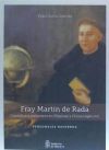 Fray Martín de Rada: Científico y misionero en Filipinas y en China (siglo XVI)