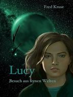 Portada de Lucy - Besuch aus fernen Welten (Band 1) (Ebook)