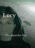 Portada de Lucy - Der Bund der Drei (Band 3) (Ebook)