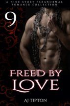 Portada de Freed by Love: A Nine Story Paranormal Romance Collection (Ebook)