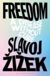 Freedom: A Disease Without Cure