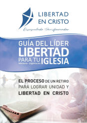 Portada de Guía del Líder Libertad en Cristo para tu Iglesia-ministerio-organzación