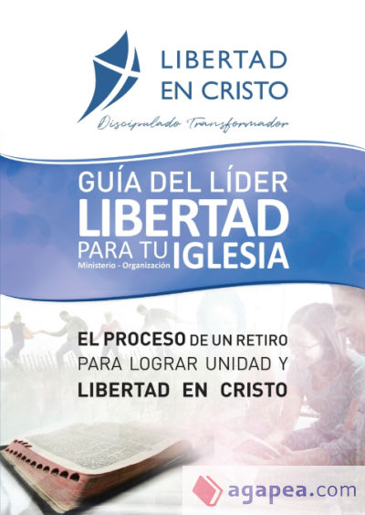 Guía del Líder Libertad en Cristo para tu Iglesia-ministerio-organzación