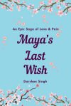 Mayaâ€™s Last Wish