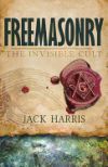 Freemasonry: The Invisible Cult