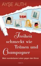 Portada de Freiheit schmeckt wie Tränen und Champagner (Ebook)