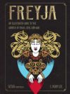 Freyja: An Illustrated Guide to the Goddess of Magic, Love, and War