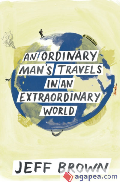 An Ordinary Manâ€™s Travels in an Extraordinary World