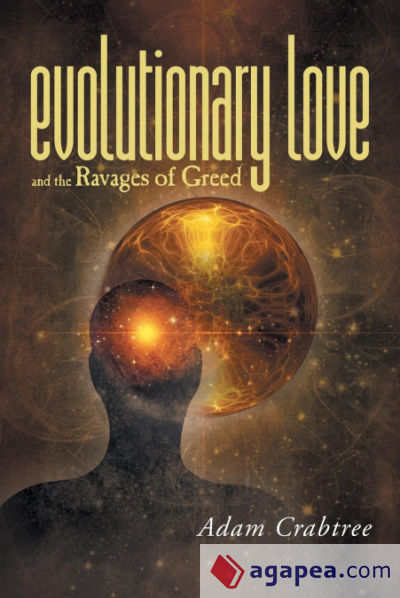 Evolutionary Love and the Ravages of Greed